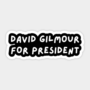 David Gilmour for President Sticker